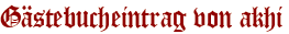 Gästebucheintrag von akhi