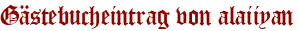 Gästebucheintrag von alaiiyan
