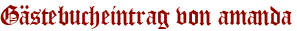 Gästebucheintrag von amanda