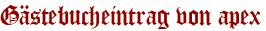 Gästebucheintrag von apex