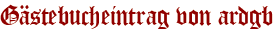 Gästebucheintrag von ardgb