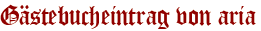 Gästebucheintrag von aria