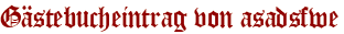 Gästebucheintrag von asadsfwe