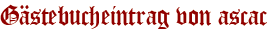 Gästebucheintrag von ascac