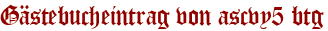 Gästebucheintrag von ascvy5 btg