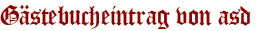 Gästebucheintrag von asd
