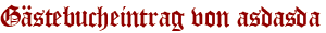 Gästebucheintrag von asdasda