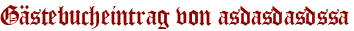 Gästebucheintrag von asdasdasdssa