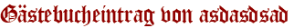 Gästebucheintrag von asdasdsad