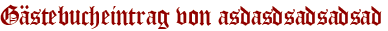 Gästebucheintrag von asdasdsadsadsad