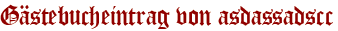 Gästebucheintrag von asdassadscc