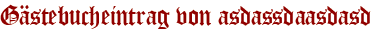 Gästebucheintrag von asdassdaasdasd
