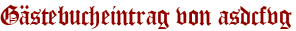 Gästebucheintrag von asdcfvg