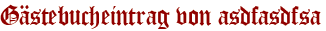 Gästebucheintrag von asdfasdfsa