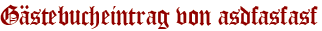 Gästebucheintrag von asdfasfasf