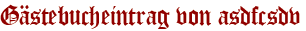 Gästebucheintrag von asdfcsdv