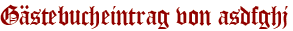 Gästebucheintrag von asdfghj