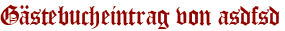 Gästebucheintrag von asdfsd