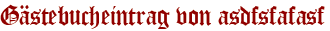 Gästebucheintrag von asdfsfafasf