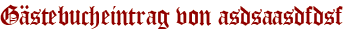 Gästebucheintrag von asdsaasdfdsf