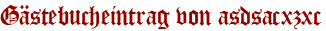 Gästebucheintrag von asdsacxzxc