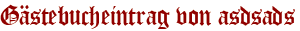 Gästebucheintrag von asdsads
