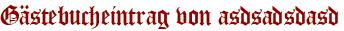 Gästebucheintrag von asdsadsdasd