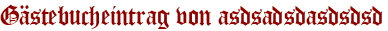 Gästebucheintrag von asdsadsdasdsdsd