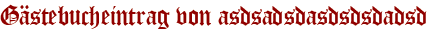 Gästebucheintrag von asdsadsdasdsdsdadsd