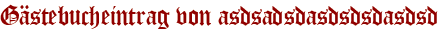 Gästebucheintrag von asdsadsdasdsdsdasdsd