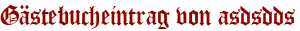 Gästebucheintrag von asdsdds