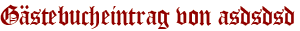 Gästebucheintrag von asdsdsd