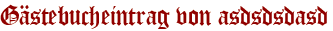 Gästebucheintrag von asdsdsdasd
