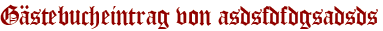 Gästebucheintrag von asdsfdfdgsadsds
