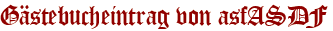 Gästebucheintrag von asfASDF
