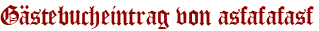 Gästebucheintrag von asfafafasf