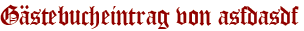 Gästebucheintrag von asfdasdf