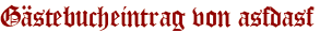Gästebucheintrag von asfdasf