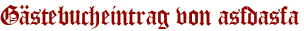 Gästebucheintrag von asfdasfa