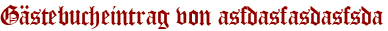 Gästebucheintrag von asfdasfasdasfsda