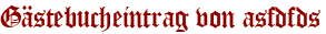 Gästebucheintrag von asfdfds