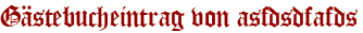 Gästebucheintrag von asfdsdfafds