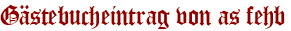 Gästebucheintrag von as fehb