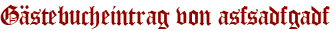 Gästebucheintrag von asfsadfgadf