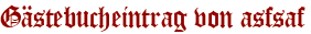 Gästebucheintrag von asfsaf