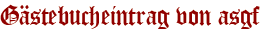 Gästebucheintrag von asgf