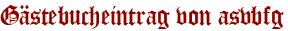 Gästebucheintrag von asvbfg