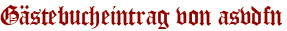 Gästebucheintrag von asvdfn