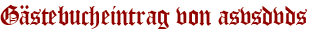 Gästebucheintrag von asvsdvds