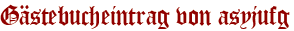 Gästebucheintrag von asyjufg